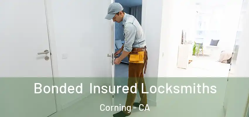  Bonded Insured Locksmiths Corning - CA