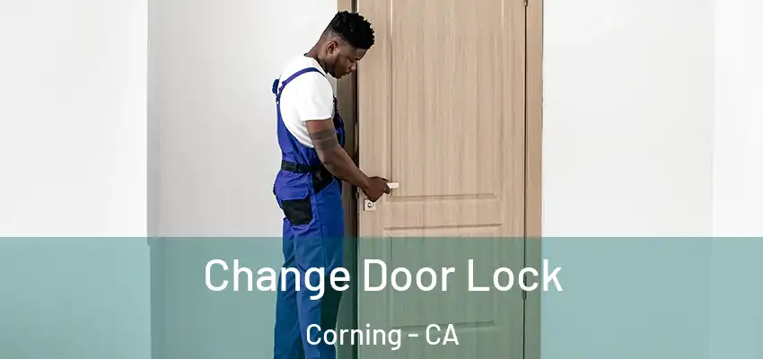  Change Door Lock Corning - CA