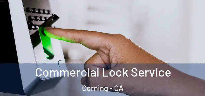  Commercial Lock Service Corning - CA