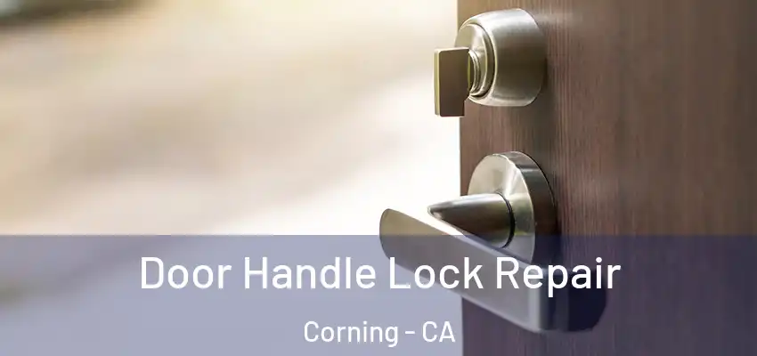  Door Handle Lock Repair Corning - CA