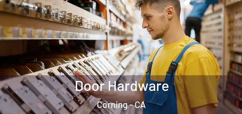  Door Hardware Corning - CA