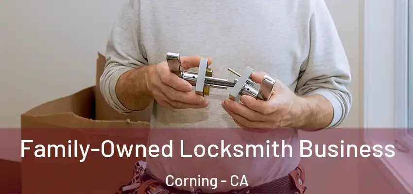  Family-Owned Locksmith Business Corning - CA