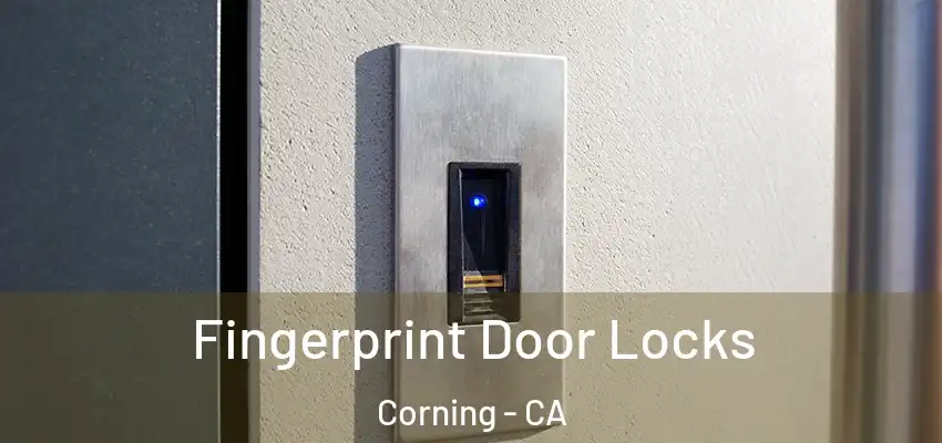  Fingerprint Door Locks Corning - CA