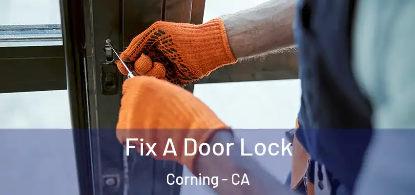  Fix A Door Lock Corning - CA