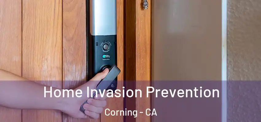  Home Invasion Prevention Corning - CA