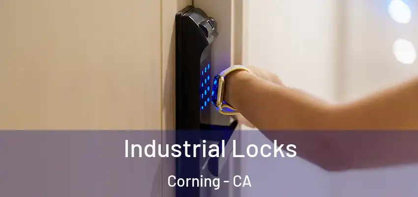  Industrial Locks Corning - CA