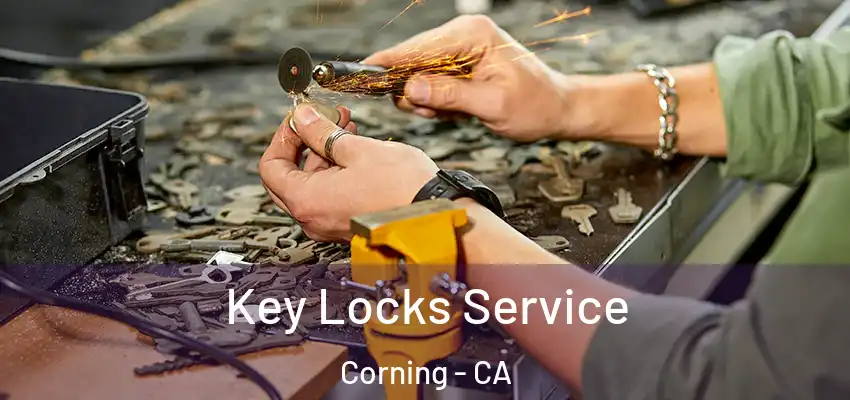  Key Locks Service Corning - CA