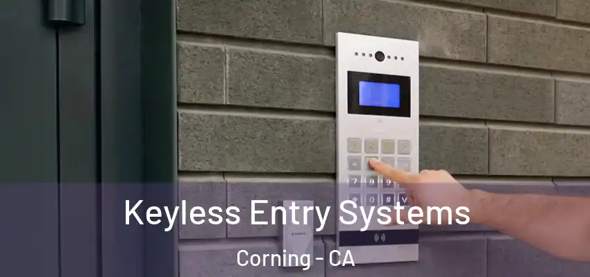  Keyless Entry Systems Corning - CA