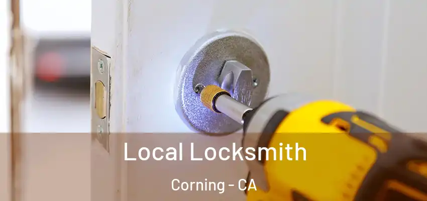  Local Locksmith Corning - CA