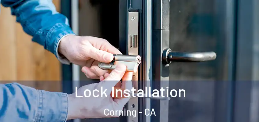  Lock Installation Corning - CA