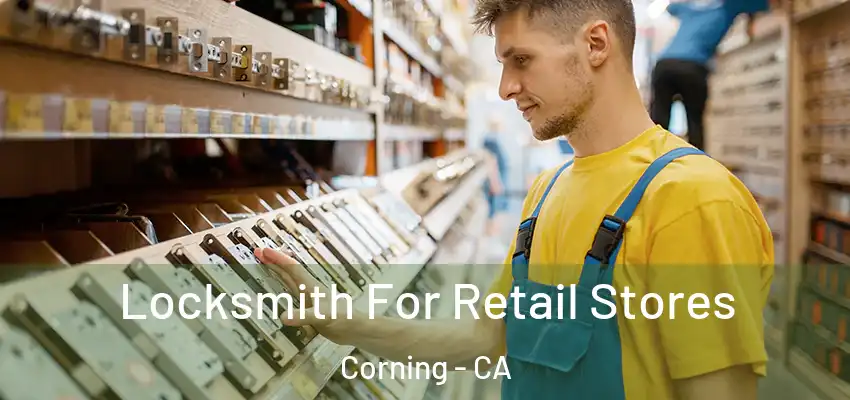  Locksmith For Retail Stores Corning - CA