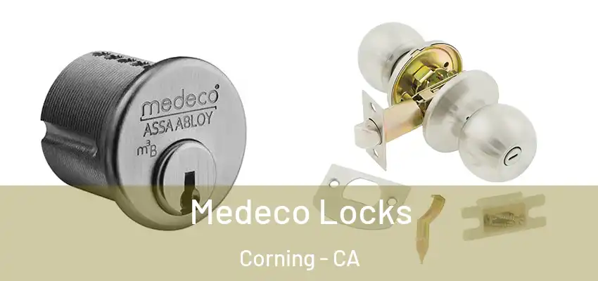  Medeco Locks Corning - CA