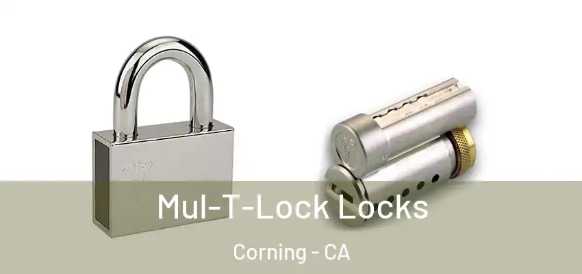  Mul-T-Lock Locks Corning - CA