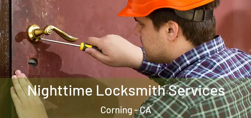  Nighttime Locksmith Services Corning - CA