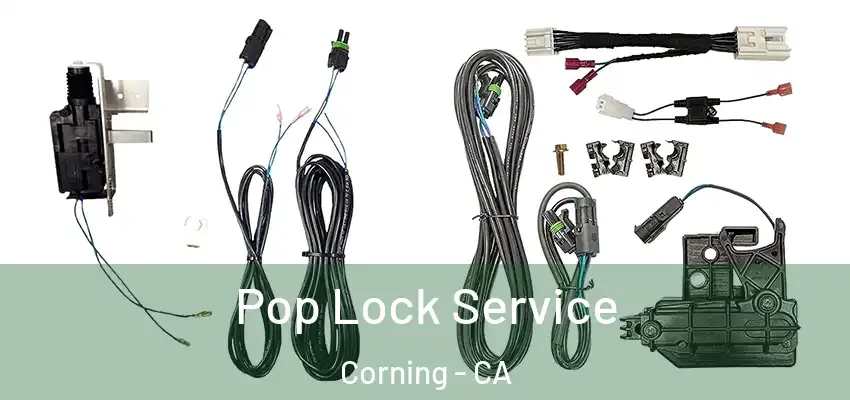  Pop Lock Service Corning - CA