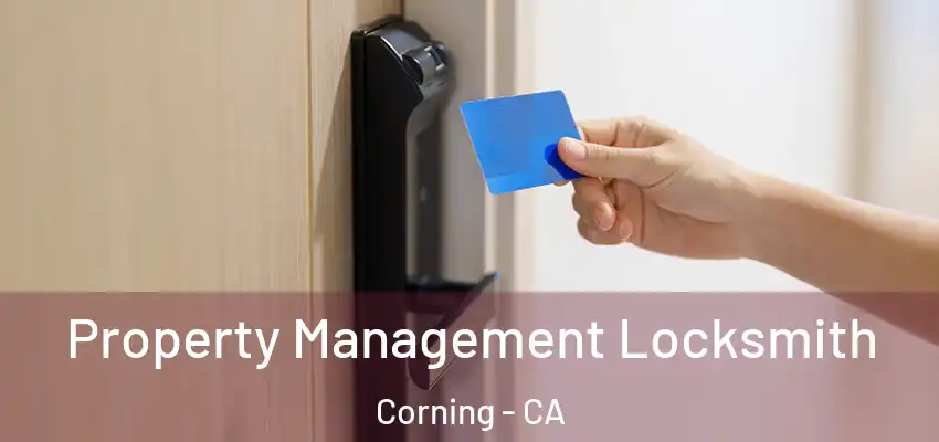  Property Management Locksmith Corning - CA