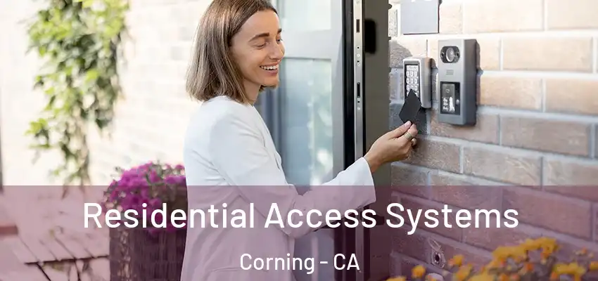  Residential Access Systems Corning - CA
