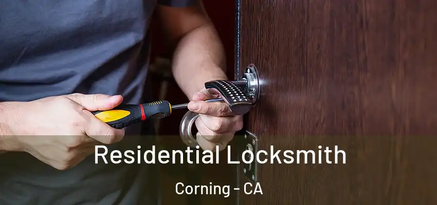  Residential Locksmith Corning - CA