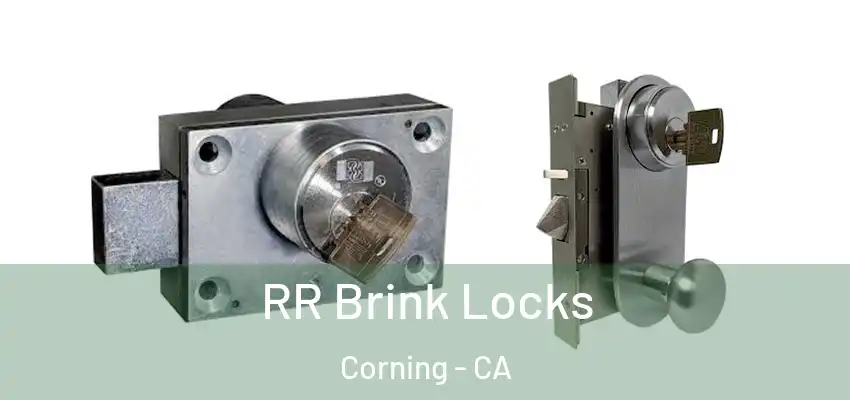  RR Brink Locks Corning - CA