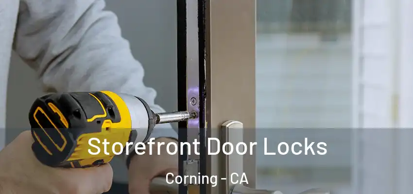  Storefront Door Locks Corning - CA