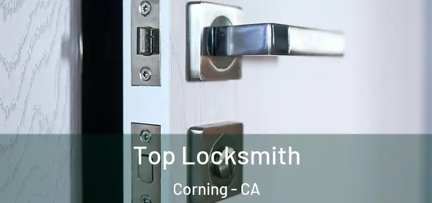  Top Locksmith Corning - CA