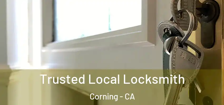  Trusted Local Locksmith Corning - CA