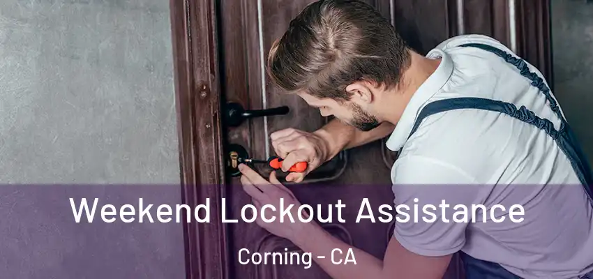  Weekend Lockout Assistance Corning - CA